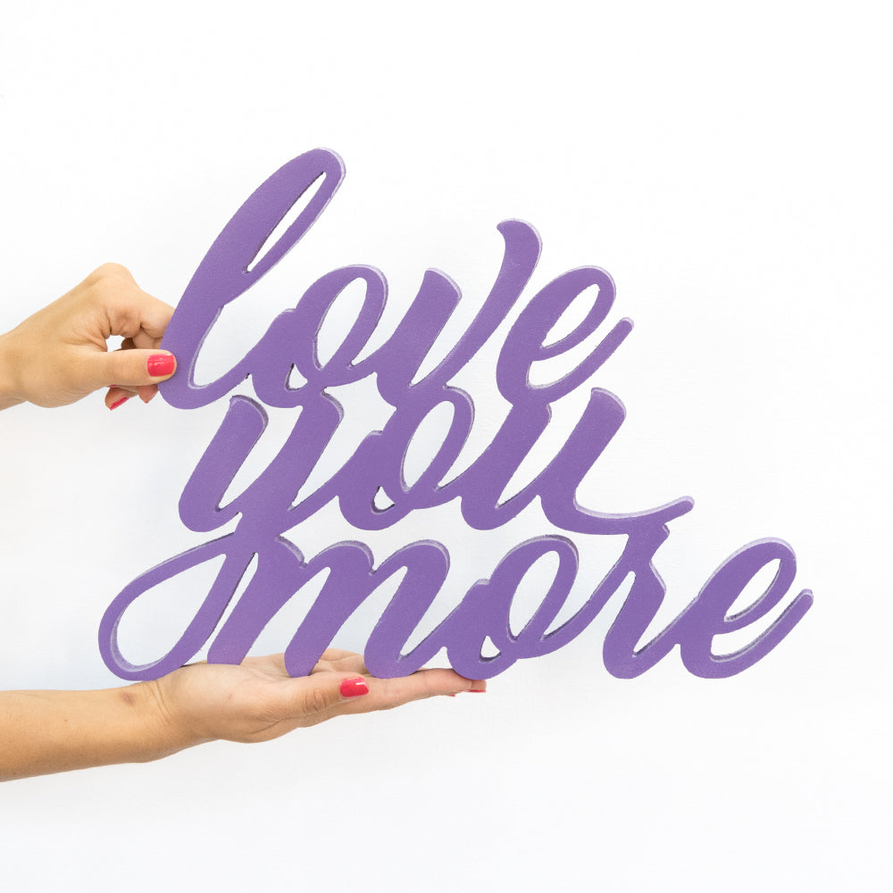 Love You More (5891380773013)